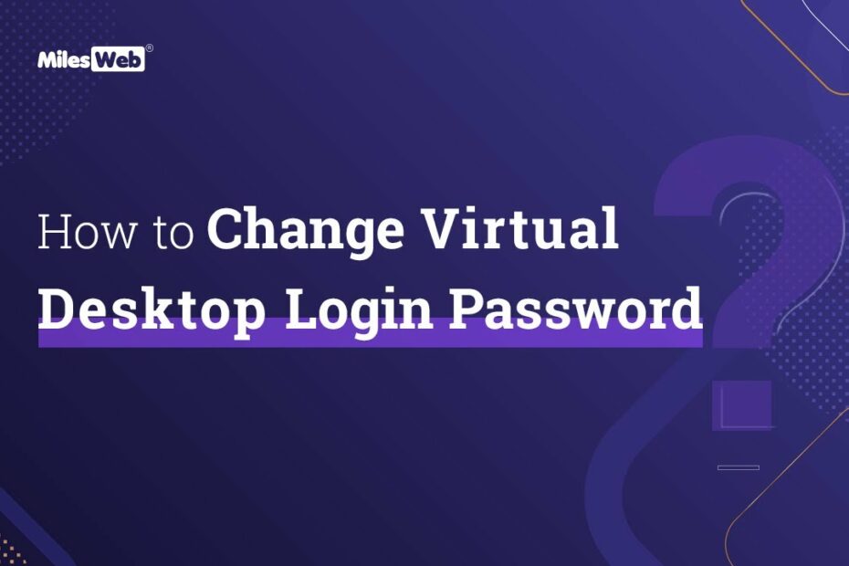 How To Change Password On Virtual Desktop