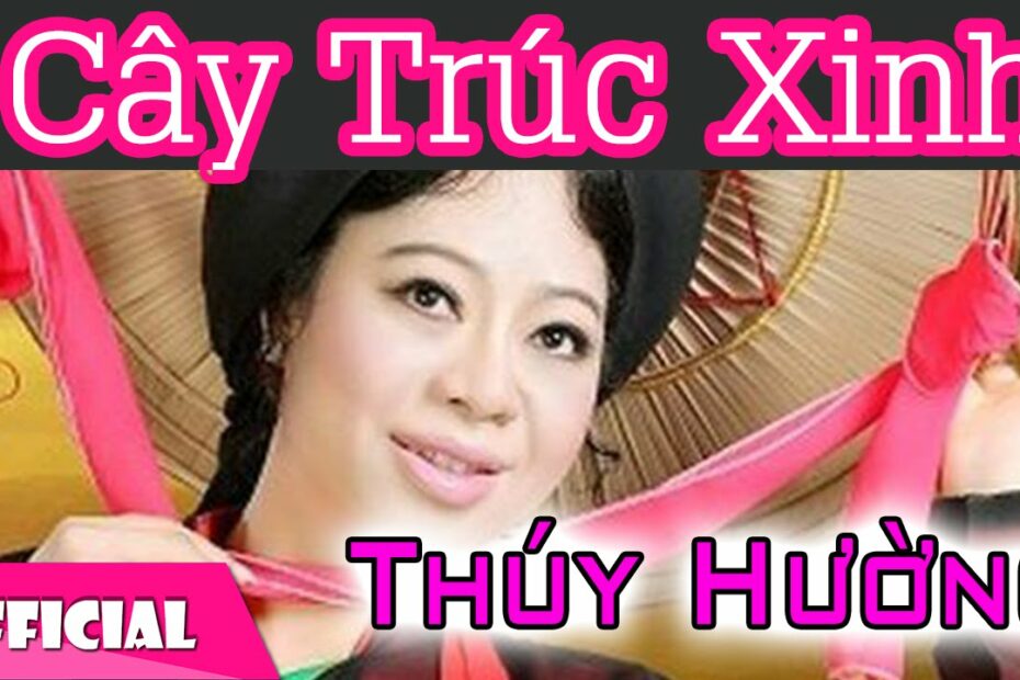 Cây Trúc Xinh - Thúy Hường | Dân Ca Quan Họ Bắc Ninh [Official Mv Hd] -  Youtube