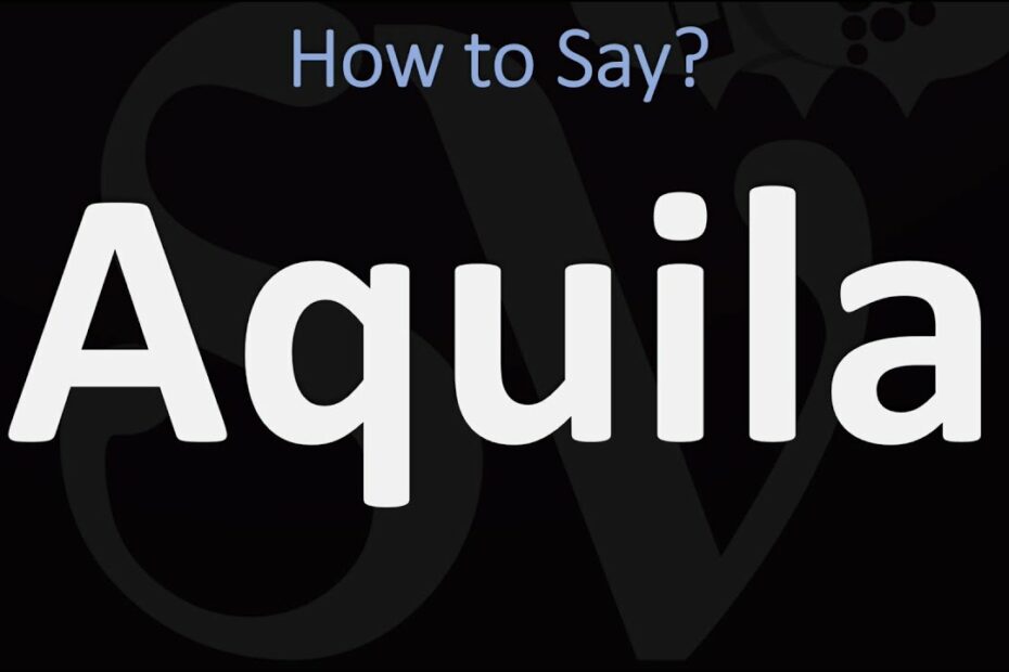 How To Say Aquila