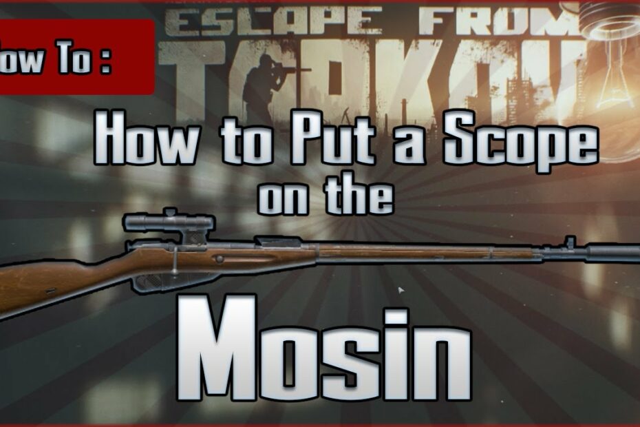 How To Put Scope On Mosin Tarkov