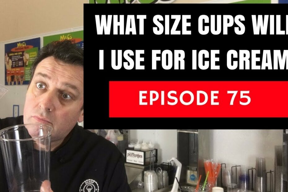 How Much Is 4 Oz Of Ice Cream In Cups