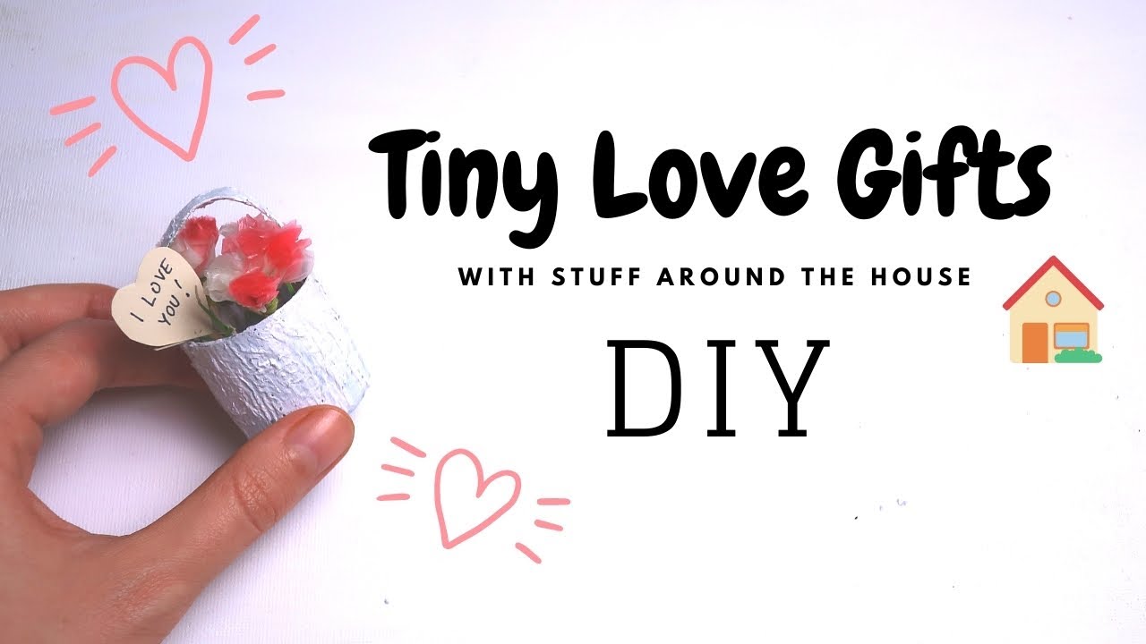 Diy Tiny Love Gifts With Stuff Around The House | Handmade Gifts For  Boyfriend Or Girlfriend - Youtube