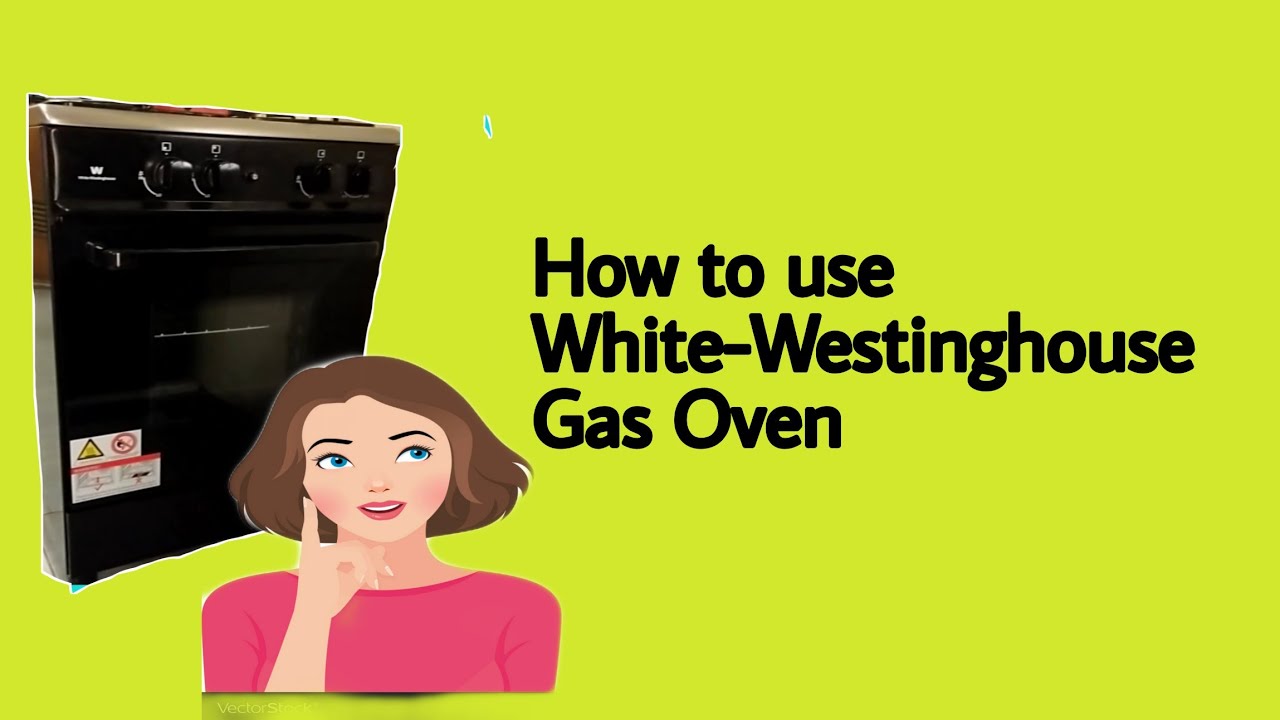 How To Turn On White Westinghouse Oven