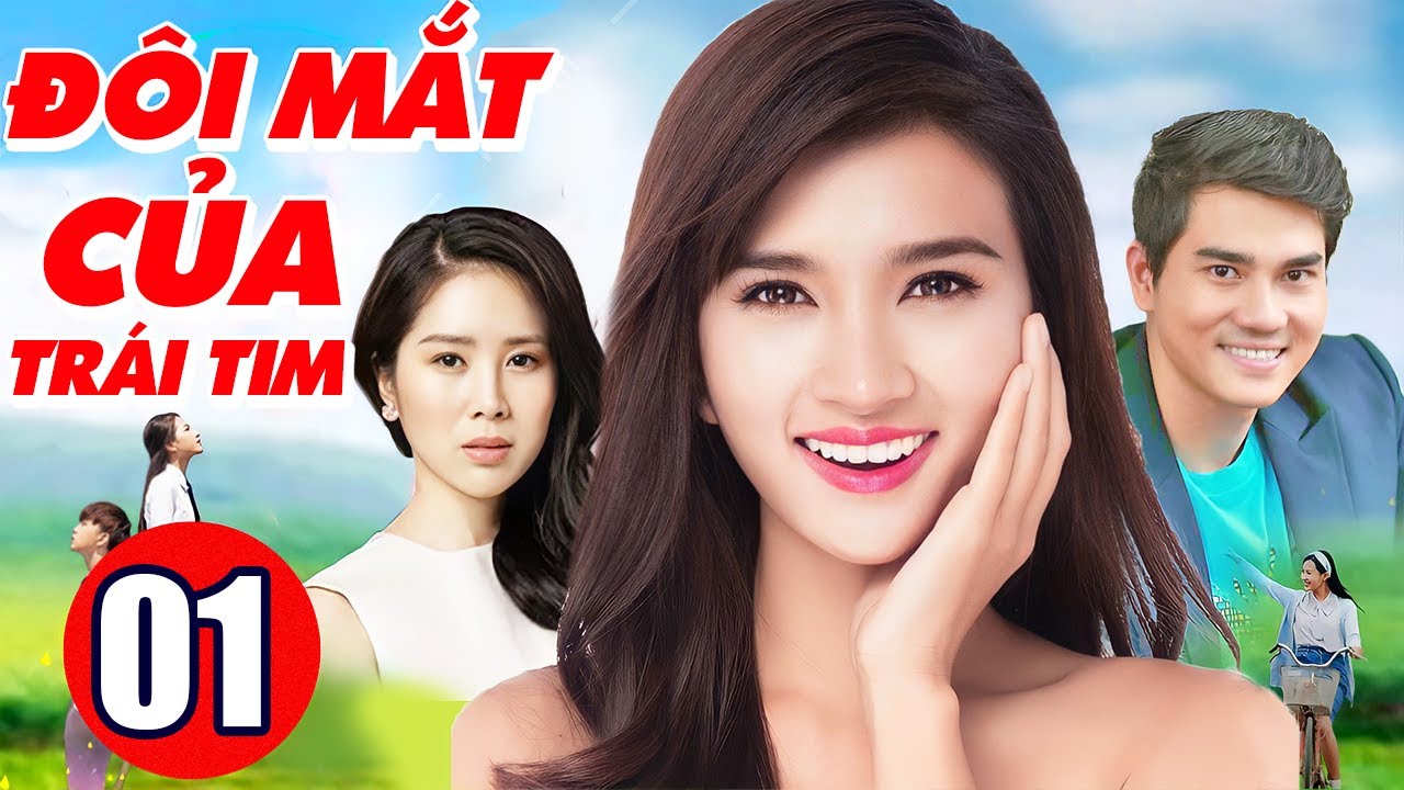 Phim Bộ Tình Cảm Việt Nam Hay Nhất | Đôi Mắt Của Trái Tim - Tập 1 | Phim  Việt Nam Mới Nhất - Youtube