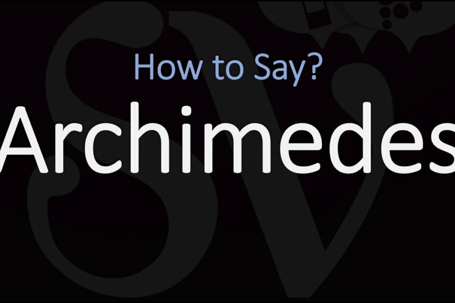 How Do You Say Archimedes
