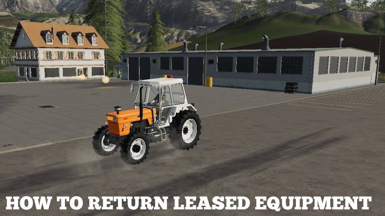 How To Return Leased Equipment On Farming Simulator 19