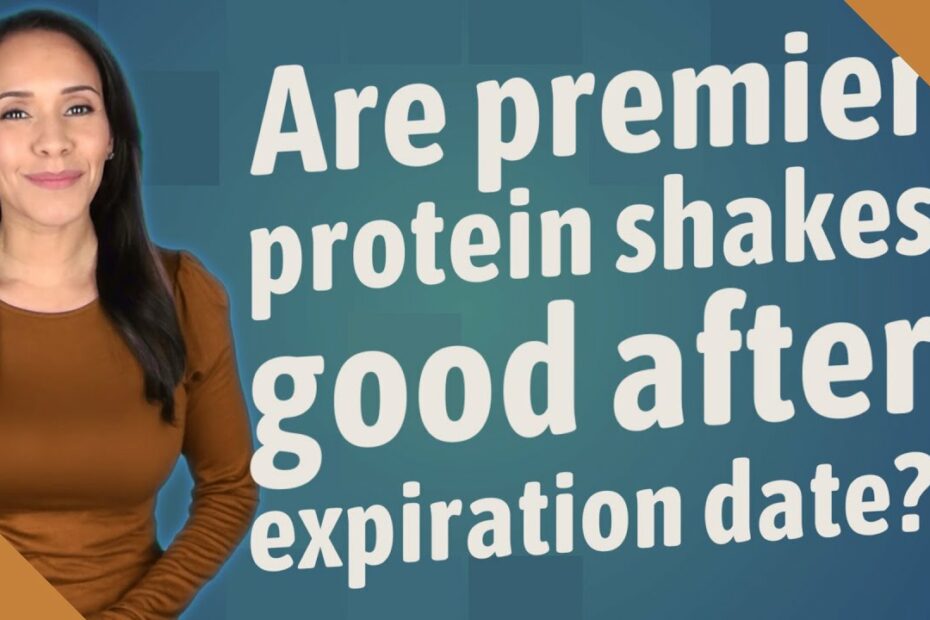 How Long After Expiration Date Is Premier Protein Good? Update New