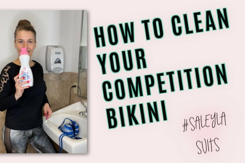 How To Clean Competition Bikini