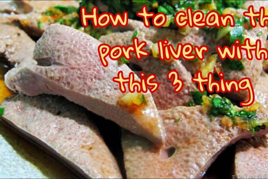 How To Clean Pork Liver