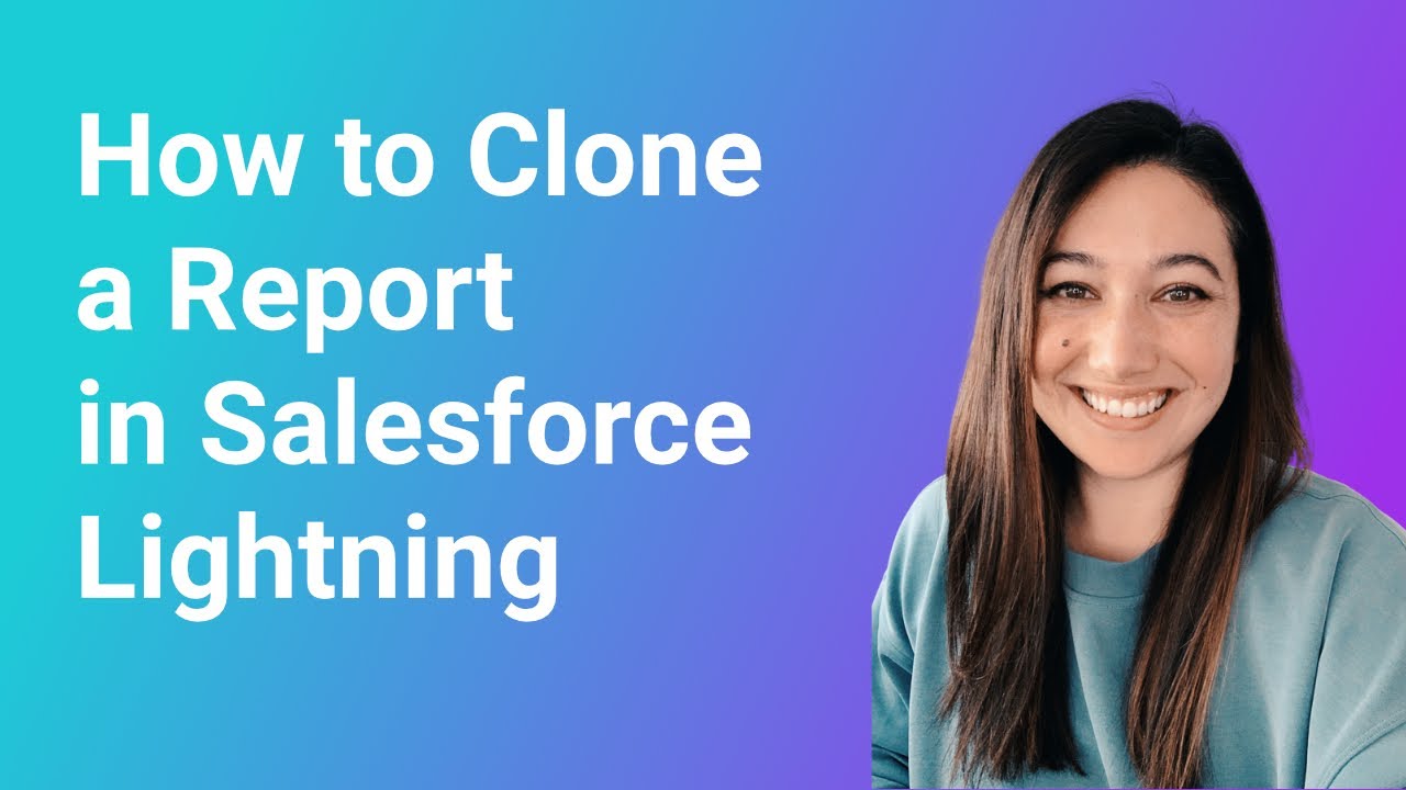 How To Clone A Report In Salesforce