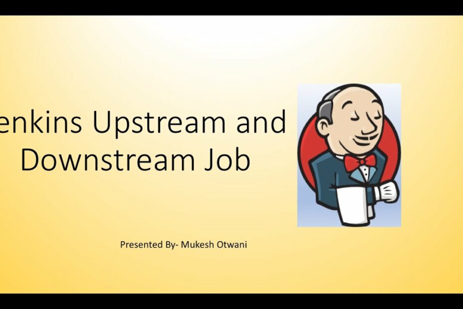 How To Configure Upstream And Downstream Jobs In Jenkins