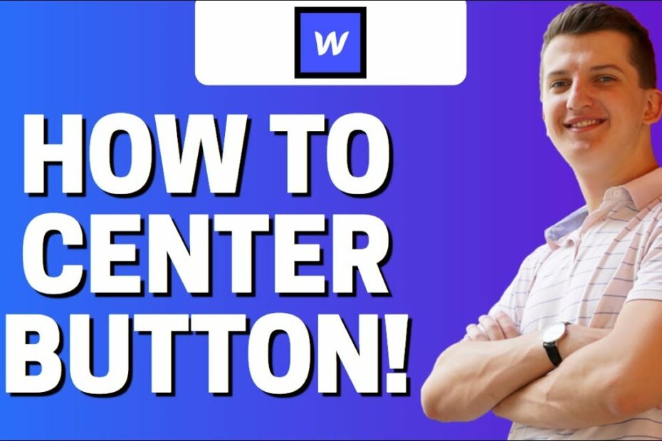 How To Center A Button In Webflow