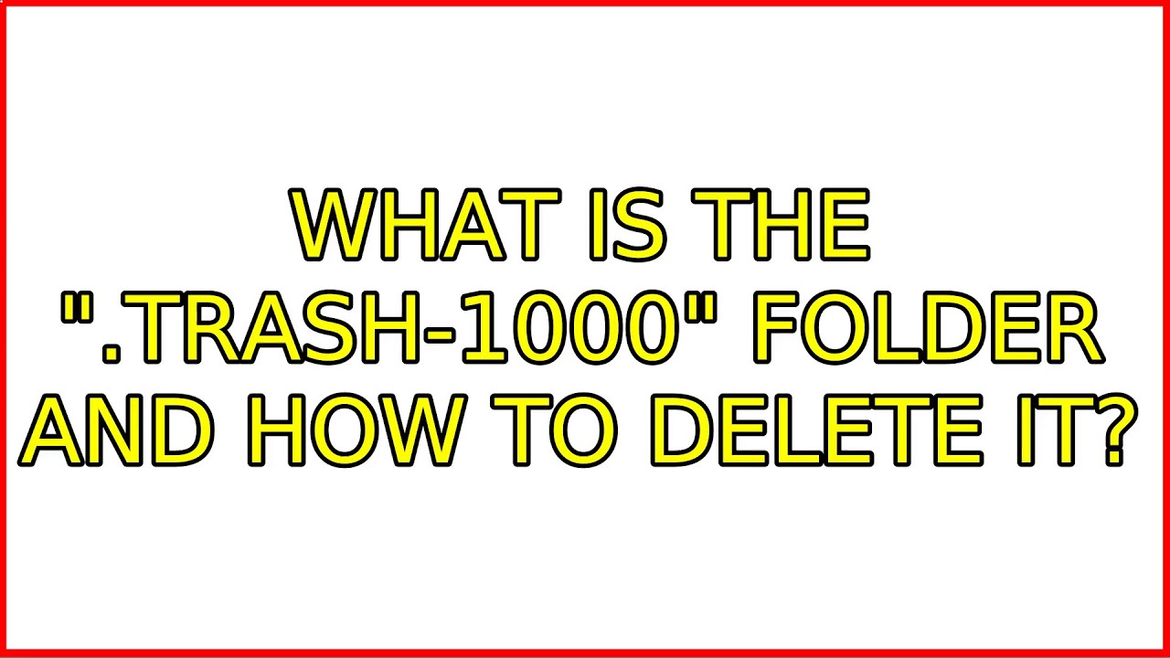 How To Delete Trash 1000