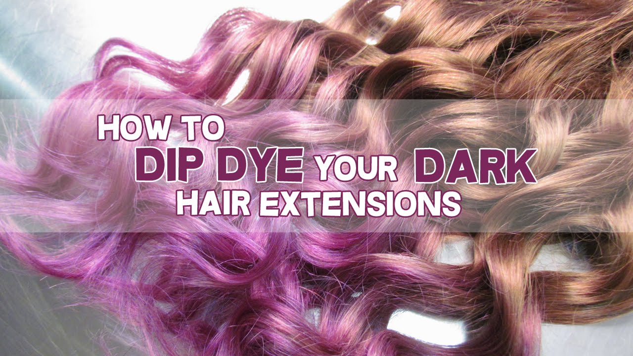 How To Dip Dye Hair Extensions