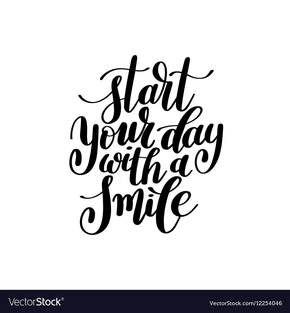 Start Your Day With A Smile Text Phrase Royalty Free Vector
