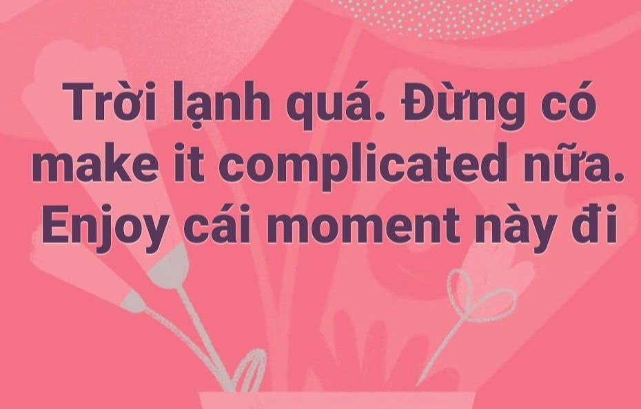 Enjoy Cái Moment Này: Hưởng Thụ Những Khoảnh Khắc Tuyệt Vời